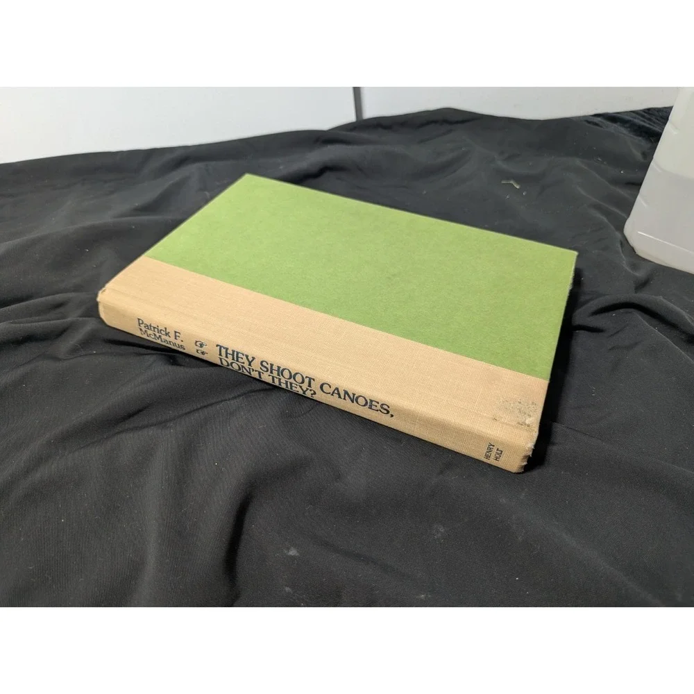 They‎ Shoot Canoes Dont They Patrick F McManus Vintage 1981 Hardcover Henry Holt